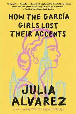 how-the-garcia-girls-lost-their-accents-julia alvarez How the Garcia Girls Lost Their Accents by Julia Alvarez