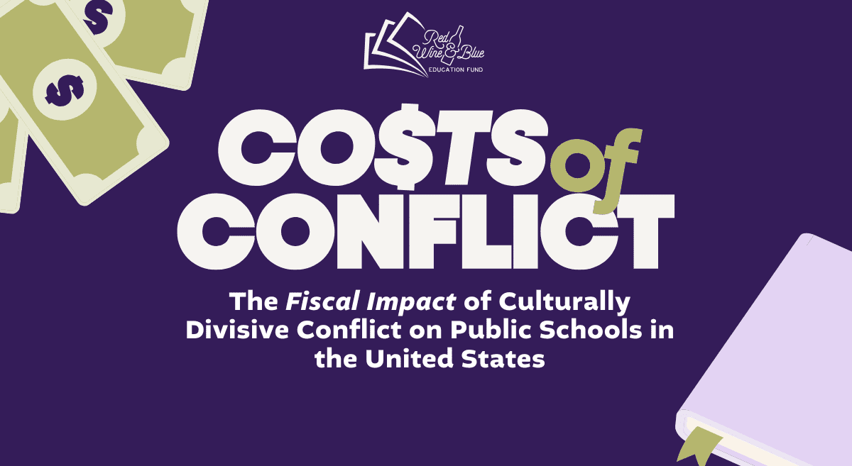 Costs of Conflict Costs of Conflict: The Fiscal Impact of Culturally Divisive Conflict on Public Schools in the United States