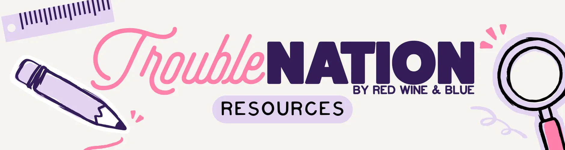 troublenation-resources-banner_1880 Trouble Nation Resources