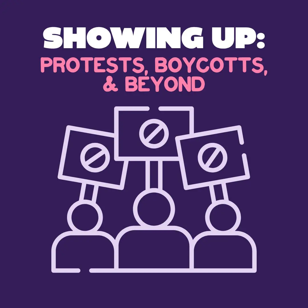 ultimate_guide - Showing Up: Protests, Boycotts & Beyond Showing Up: Protests, Boycotts, and Beyond