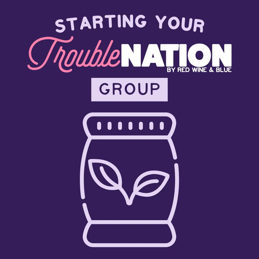 ultimate_guide - 24 Starting Your Trouble Nation Group