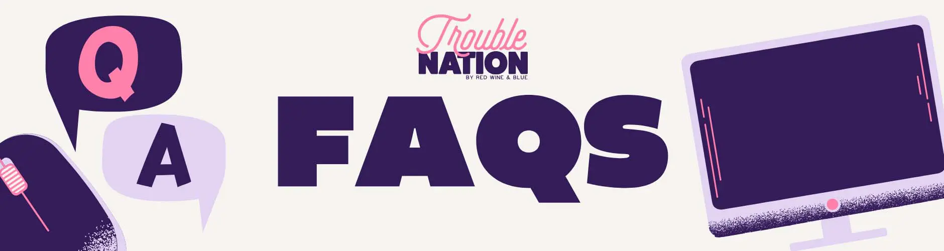 troublenation-faq-banner_1880 TroubleNation FAQs