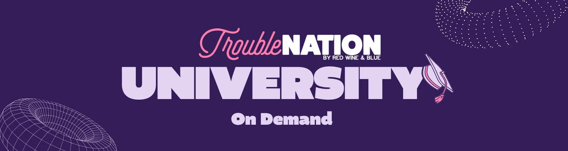 TroubleNation University On Demand