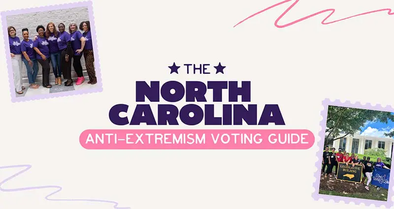 North Carolina Anti-Extremism Voting Guide