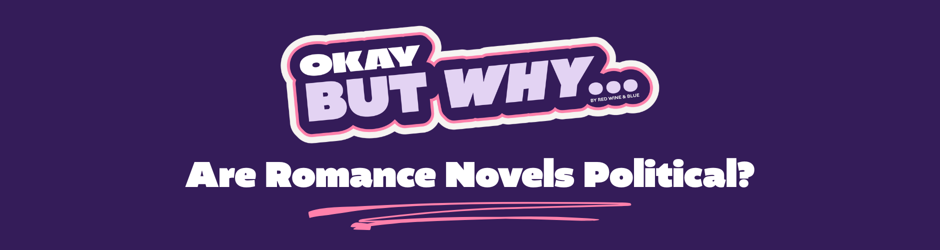 Romance Novels mobile banner Okay, But Why Are Romance Novels Political?