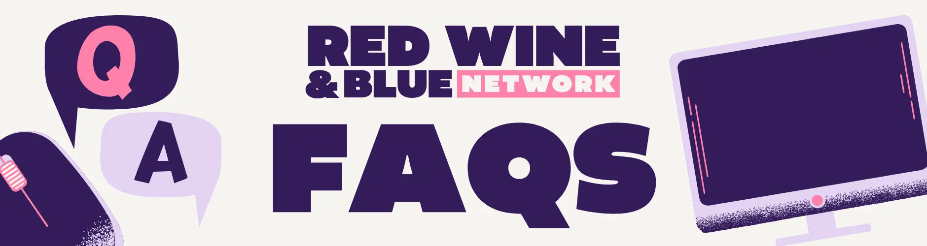 Red Wine & Blue Network FAQs