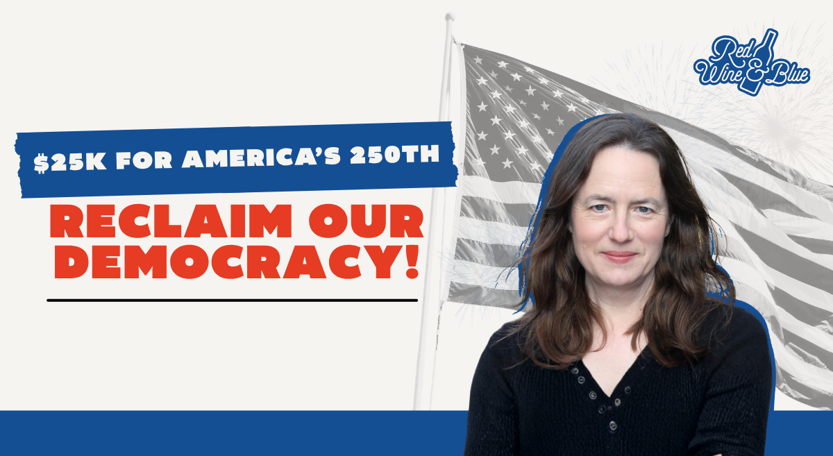 $25K for America's 250th. Reclaim our democracy!