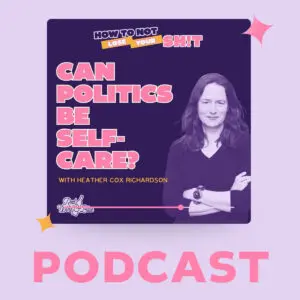 Politics as Self Care podcast