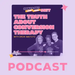 The Truth About Conversion Therapy podcast