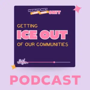 Getting ICE Out of Our Communities podcast