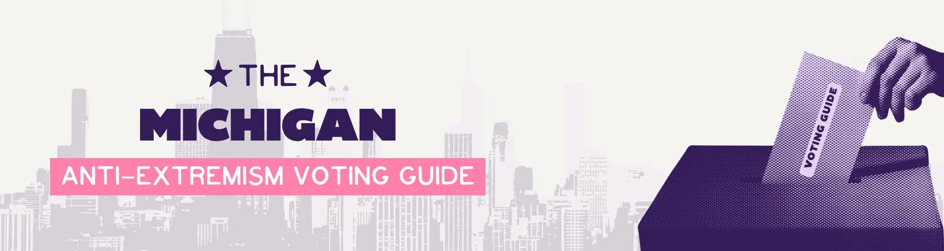 The Michigan Anti-extremism Voting Guide