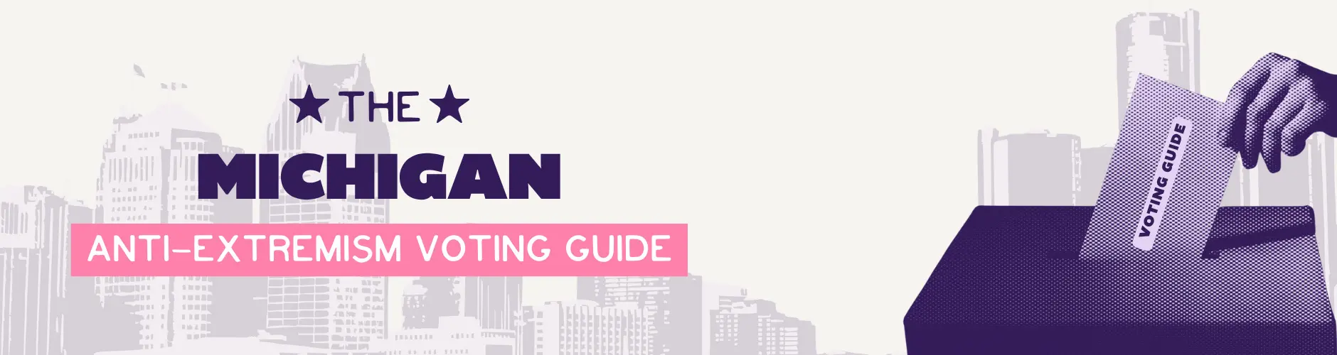 The Michigan Anti-extremism Voting Guide