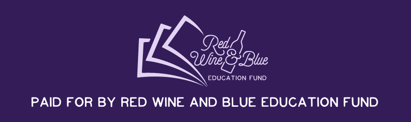 FTP_RWBEF banner Paid for by Red Wine and Blue Education Fund