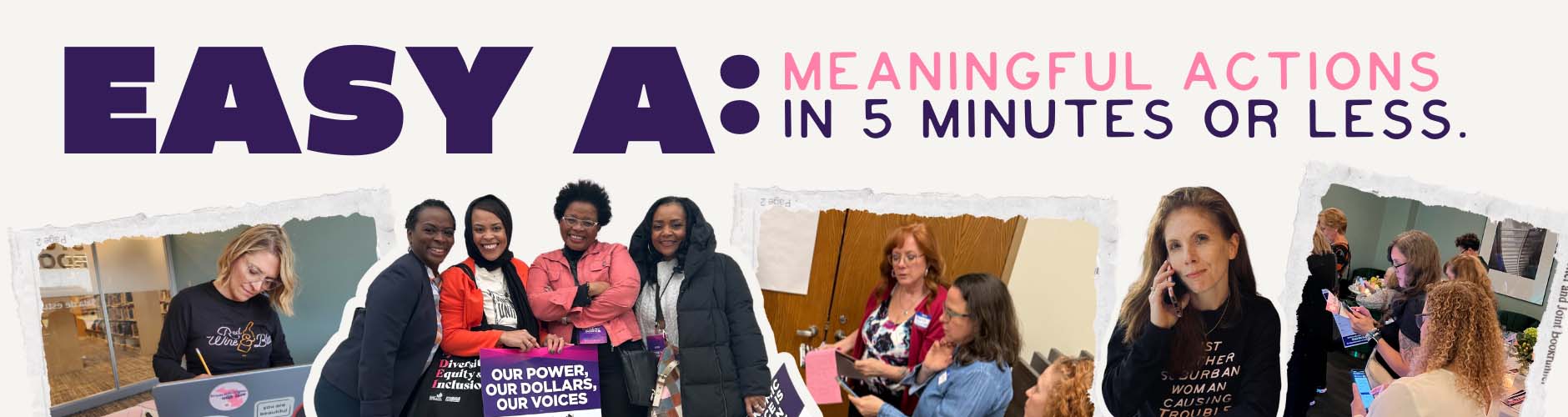 Easy A: meaningful actions in five minutes or less