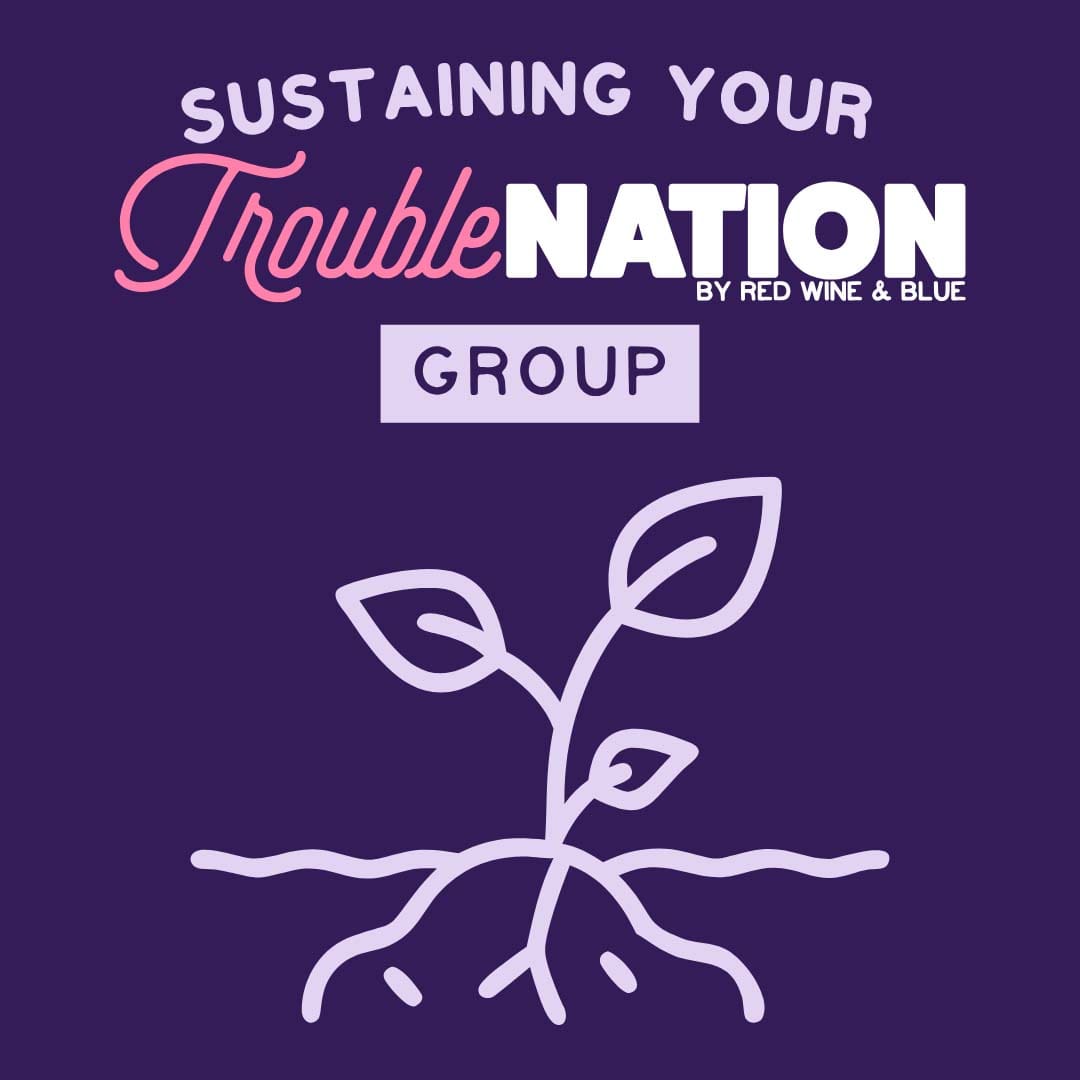 Sustaining Your Trouble Nation Group