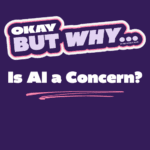 Okay, But Why is AI a concern?