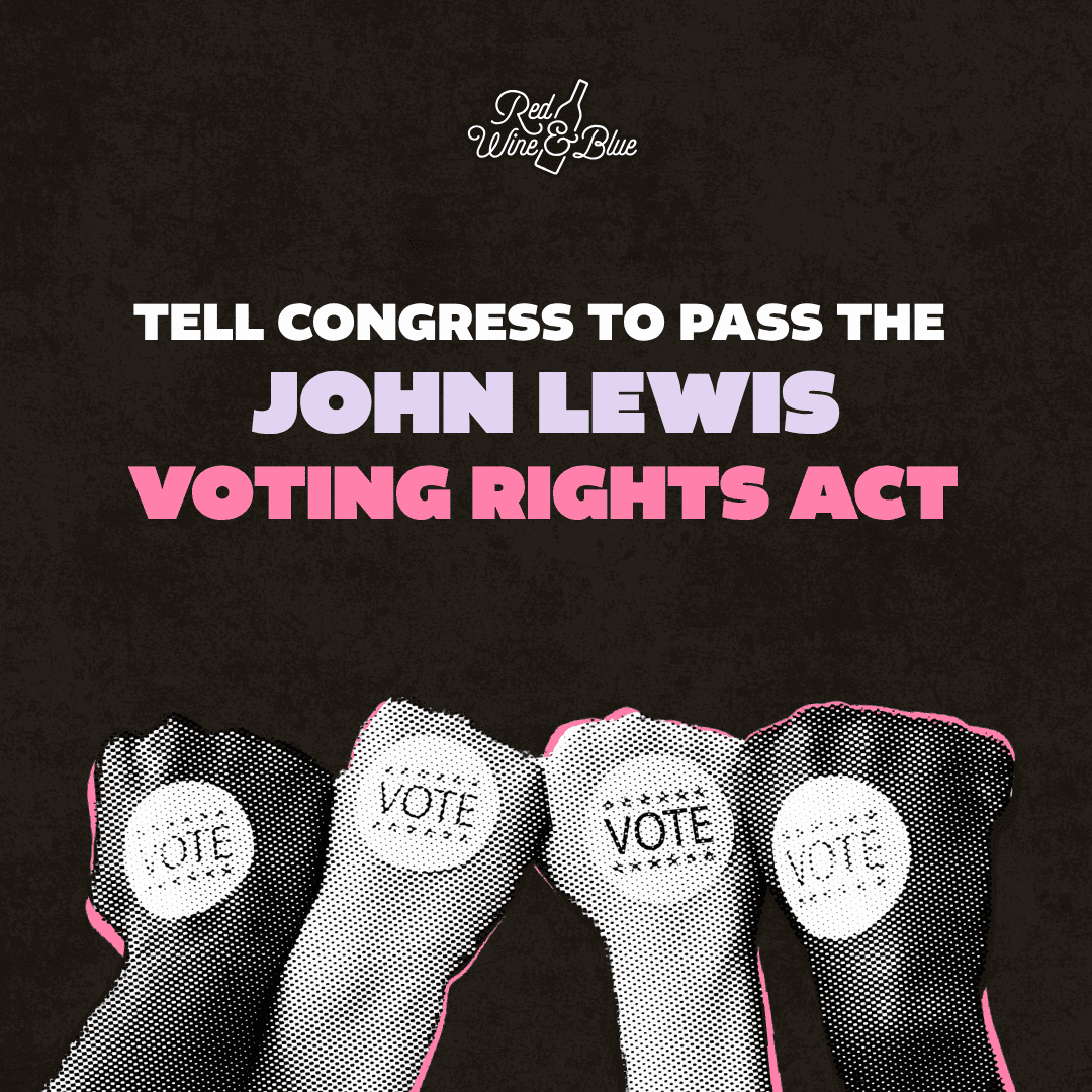 Tell Congress: Pass the John Lewis Voting Rights Advancement Act